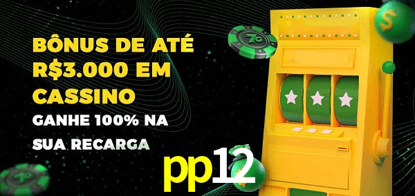 pp12 melhor bônus de depósito
